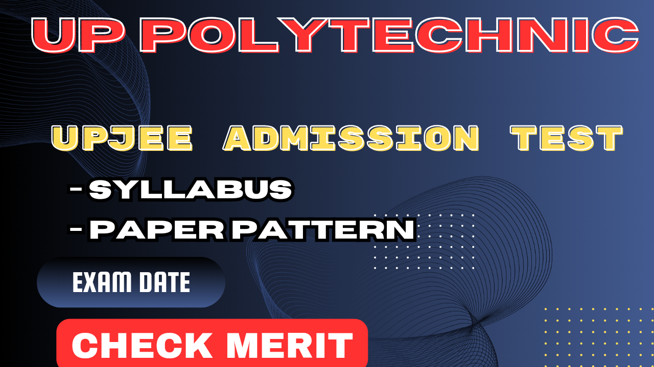 UP Polytechnic UPJEE Admission Test (JEECUP) 2024